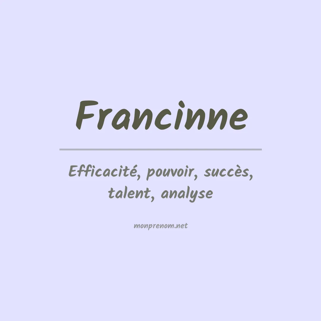 Signification du Prénom Francinne