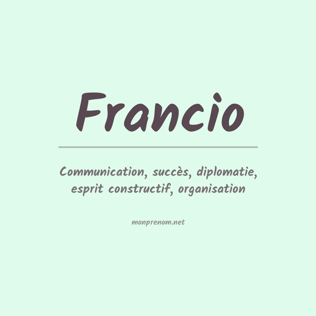 Signification du Prénom Francio Signification du Prénom Francio