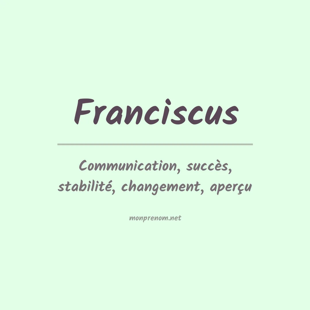 Signification du Prénom Franciscus