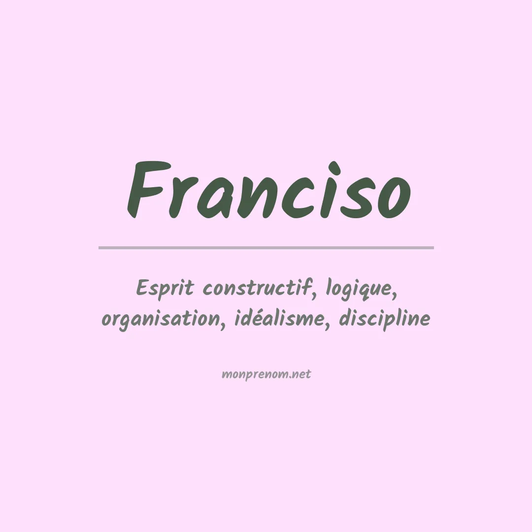 Signification du Prénom Franciso Signification du Prénom Franciso