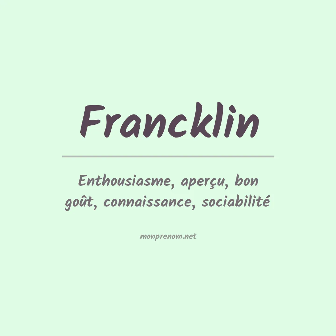 Signification du Prénom Francklin Signification du Prénom Francklin