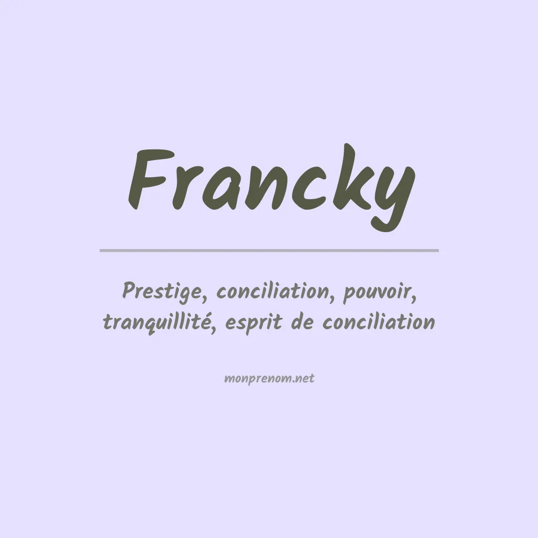 Signification du Prénom Francky Signification du Prénom Francky