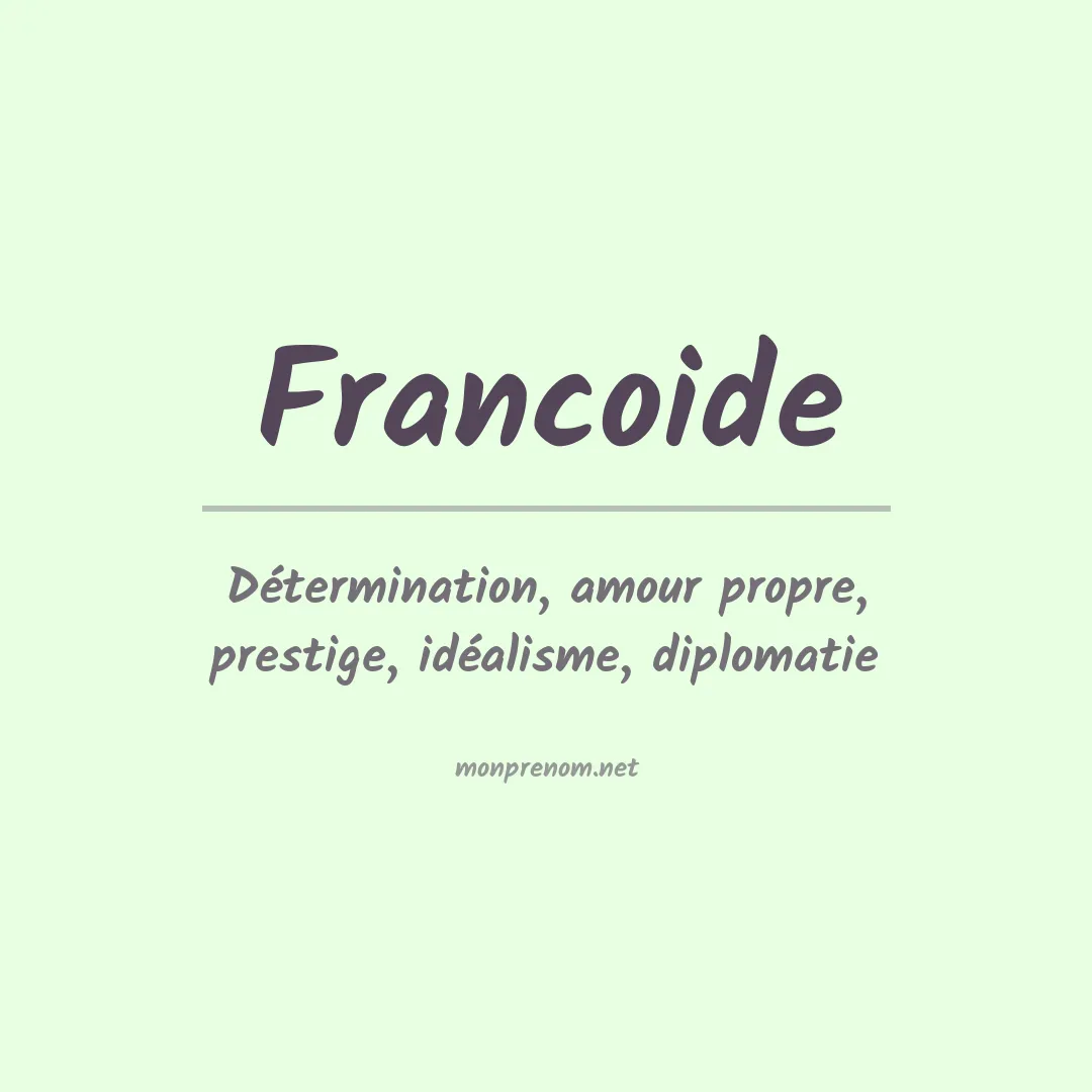 Signification du Prénom Francoide