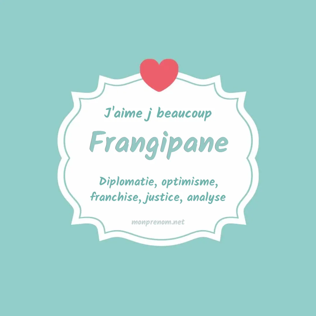 j'aime beaucoup Frangipane