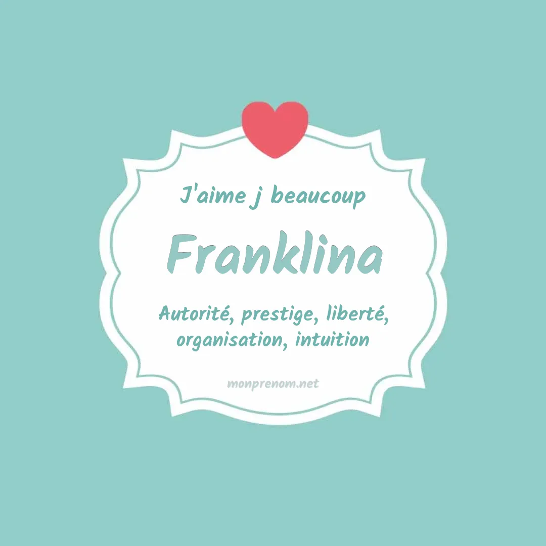 j'aime beaucoup Franklina