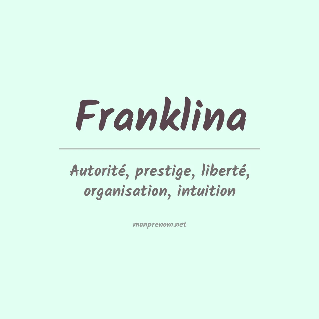 Signification du Prénom Franklina Signification du Prénom Franklina