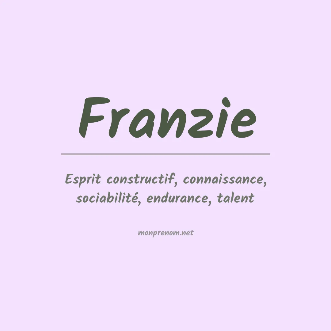 Signification du Prénom Franzie Signification du Prénom Franzie