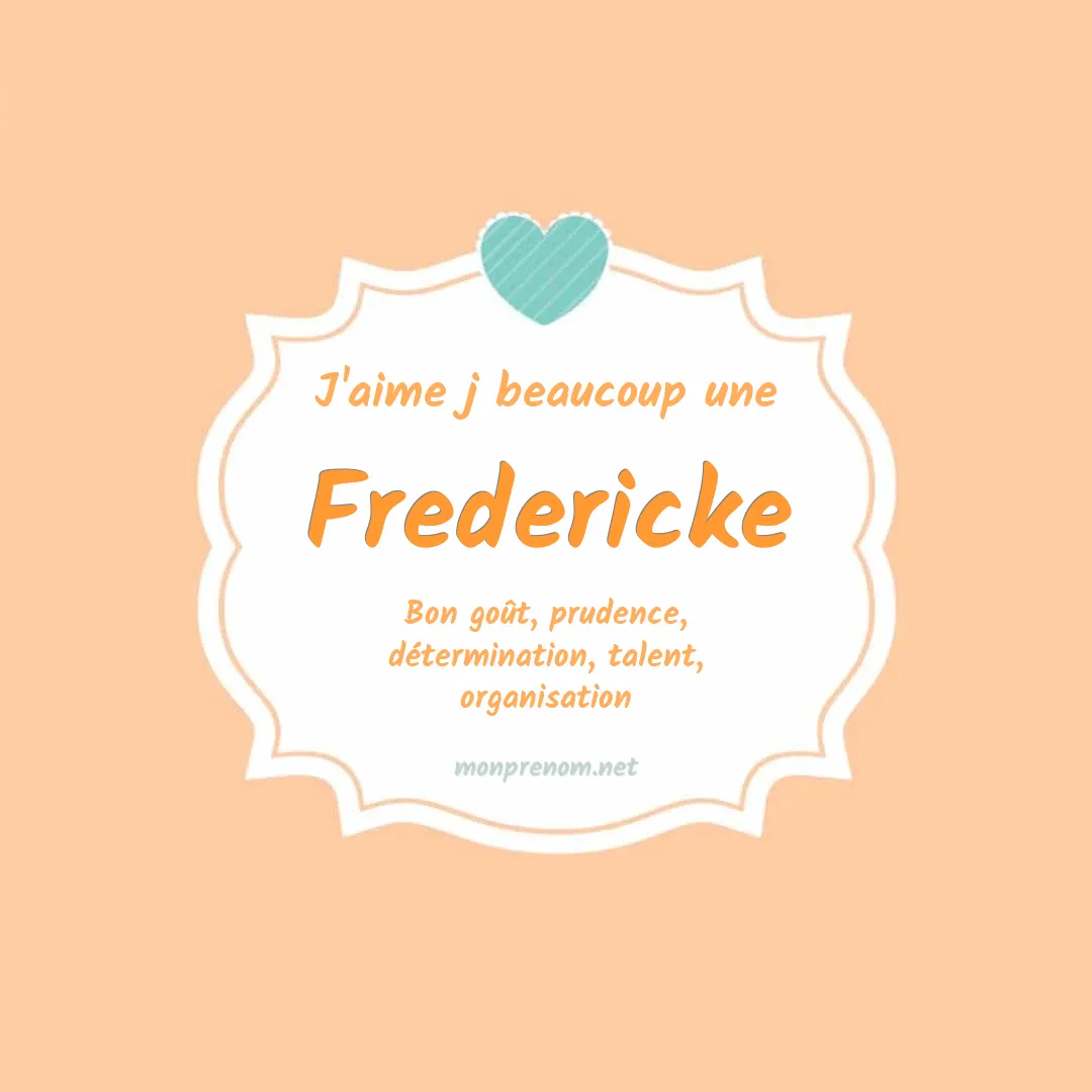 j'aime beaucoup Fredericke