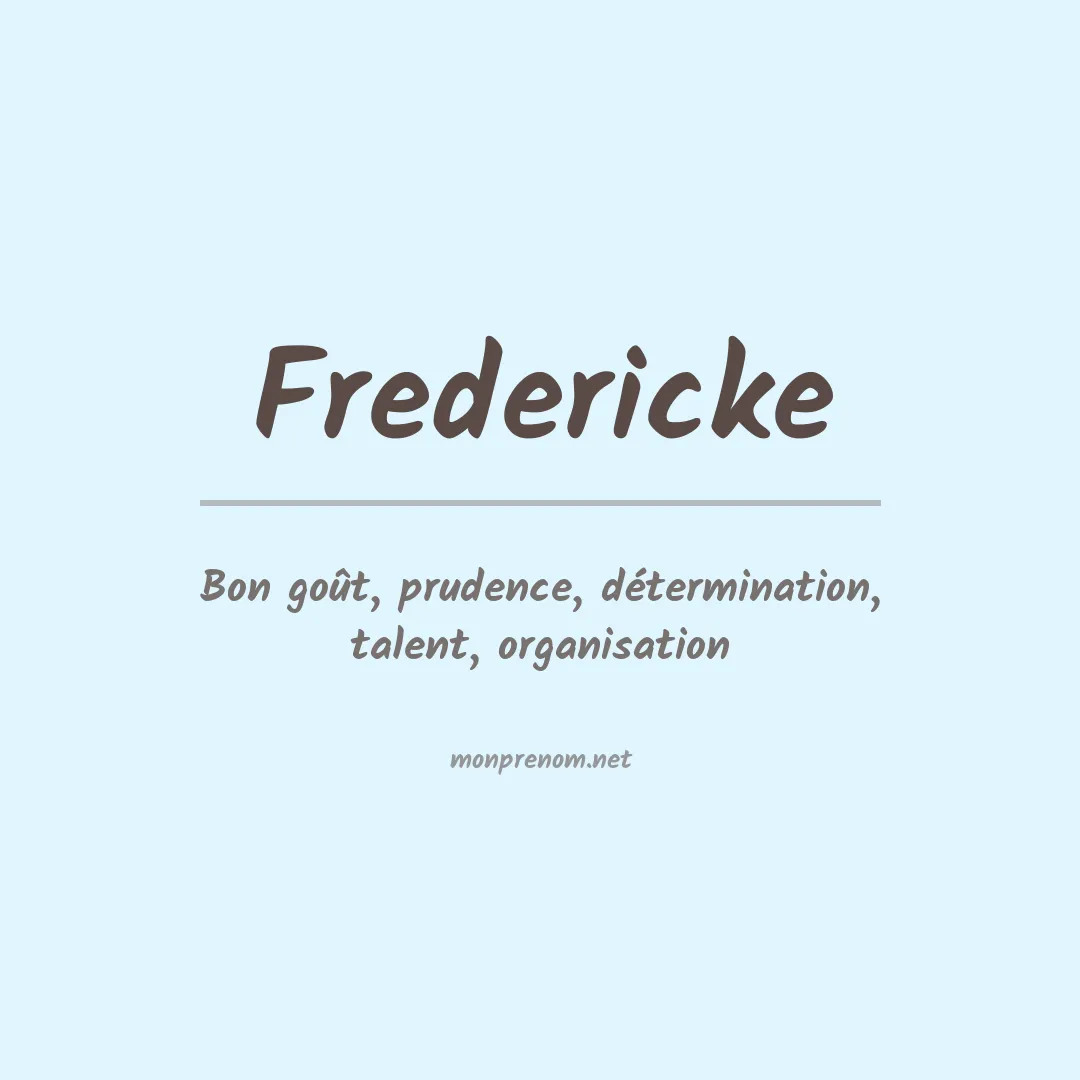 Signification du Prénom Fredericke Signification du Prénom Fredericke