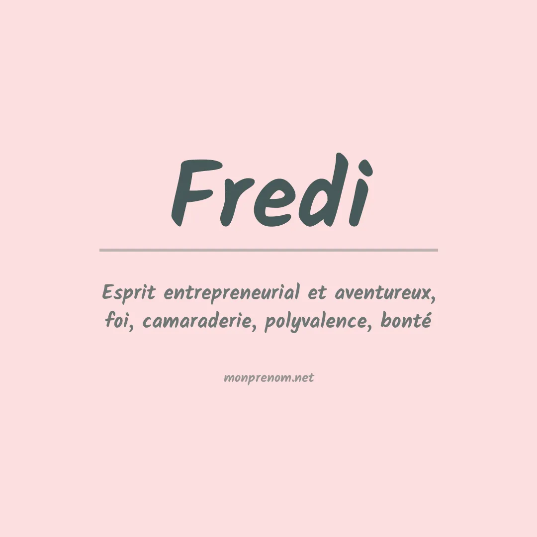 Signification du Prénom Fredi Signification du Prénom Fredi