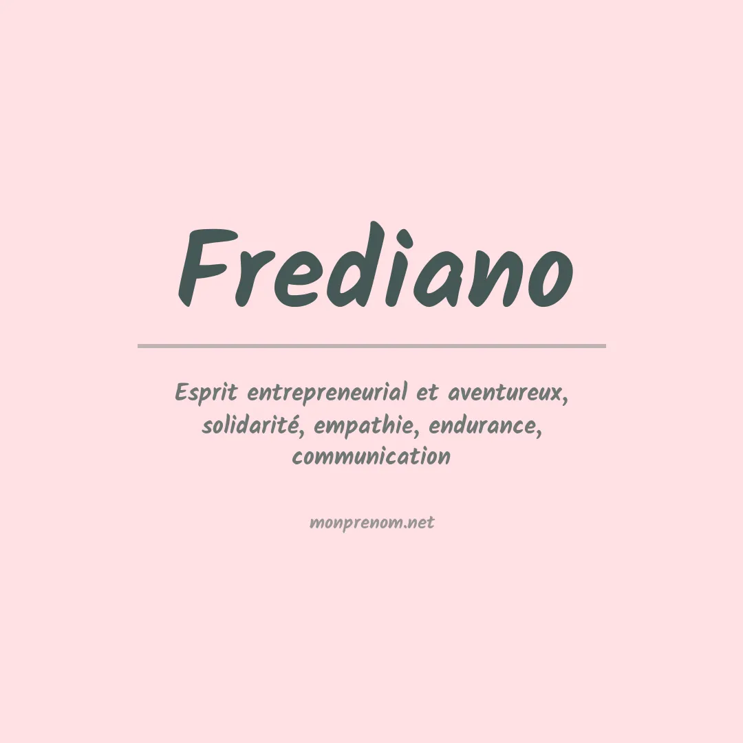 Signification du Prénom Frediano Signification du Prénom Frediano