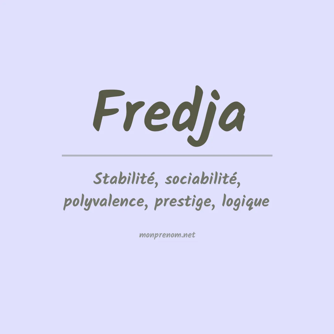 Signification du Prénom Fredja Signification du Prénom Fredja