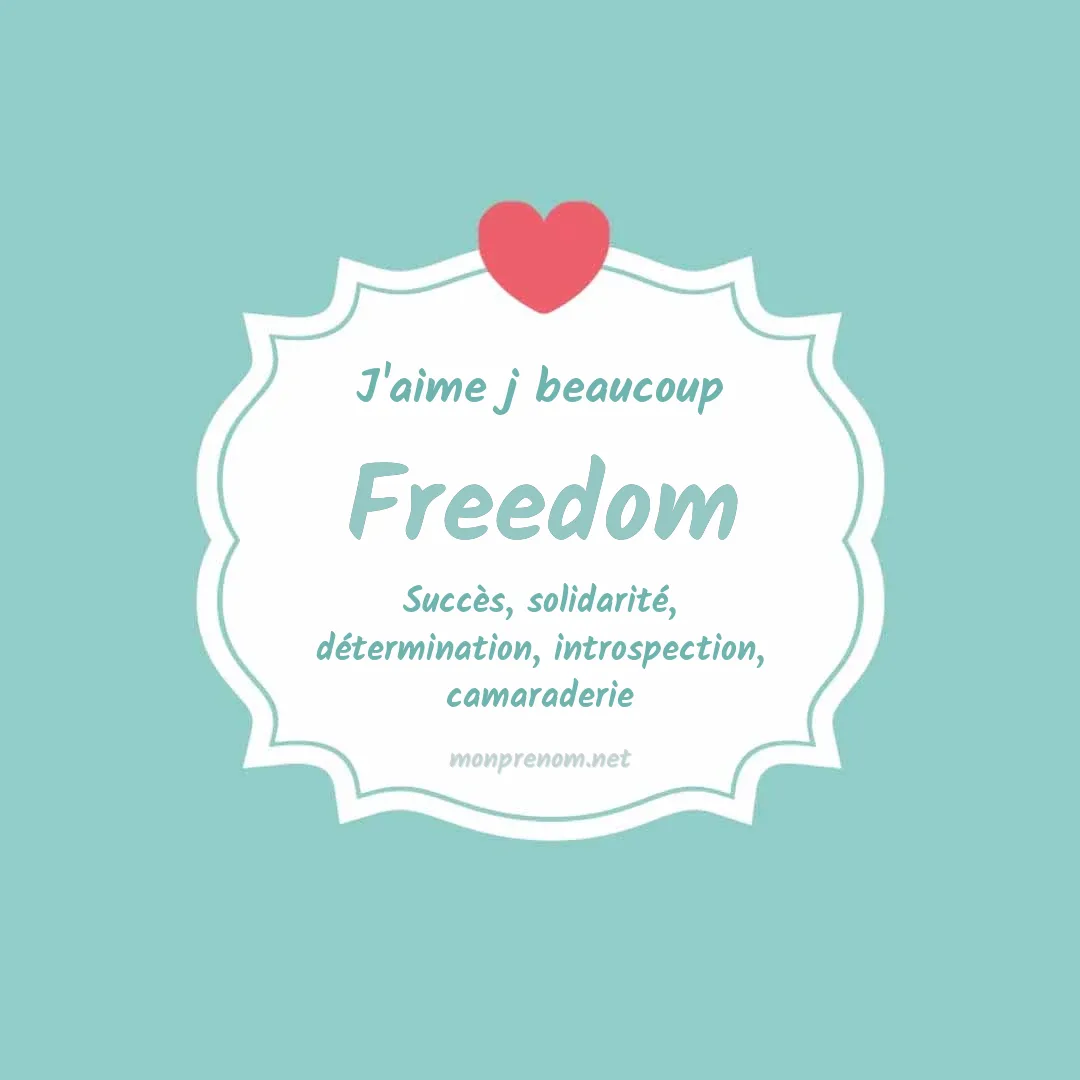 j'aime beaucoup Freedom