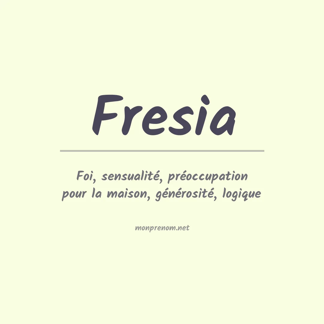 Signification du Prénom Fresia Signification du Prénom Fresia