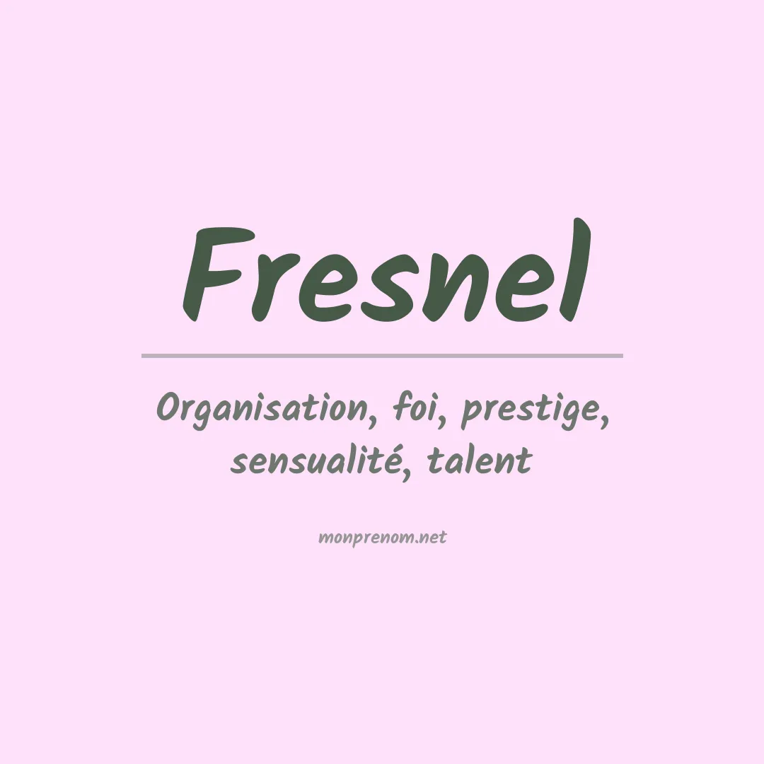 Signification du Prénom Fresnel Signification du Prénom Fresnel