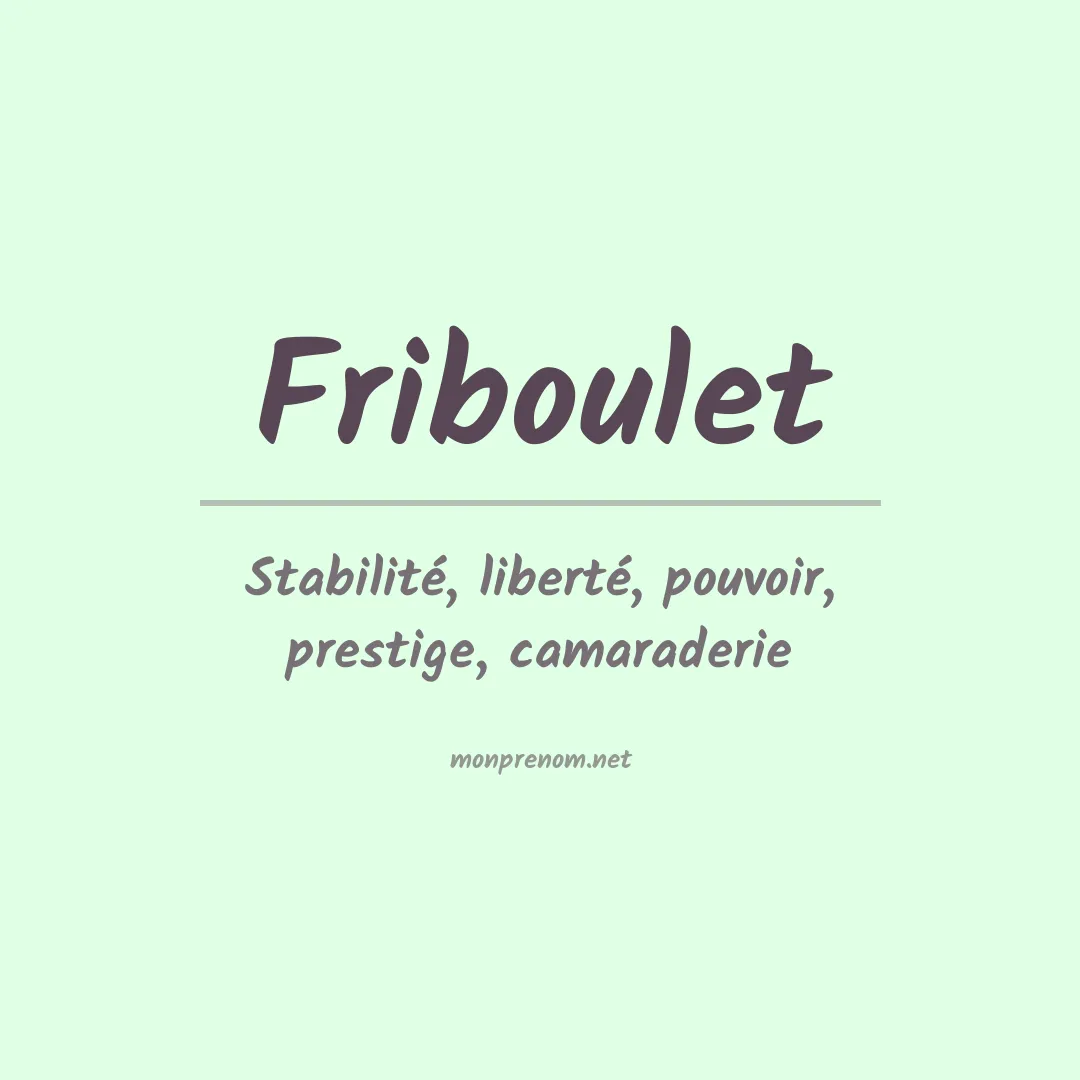 Signification du Prénom Friboulet Signification du Prénom Friboulet