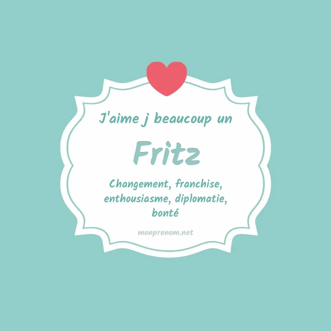 j'aime beaucoup Fritz