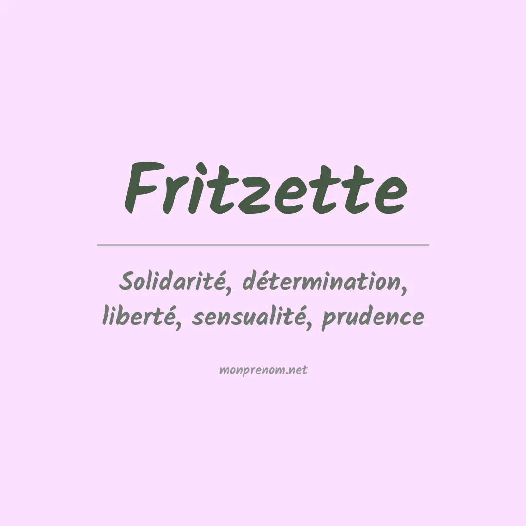 Signification du Prénom Fritzette Signification du Prénom Fritzette
