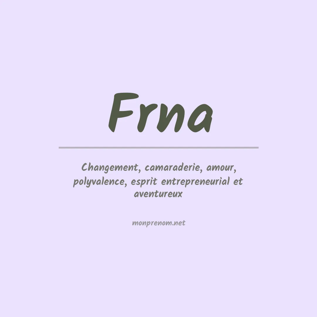 Signification du Prénom Frna Signification du Prénom Frna