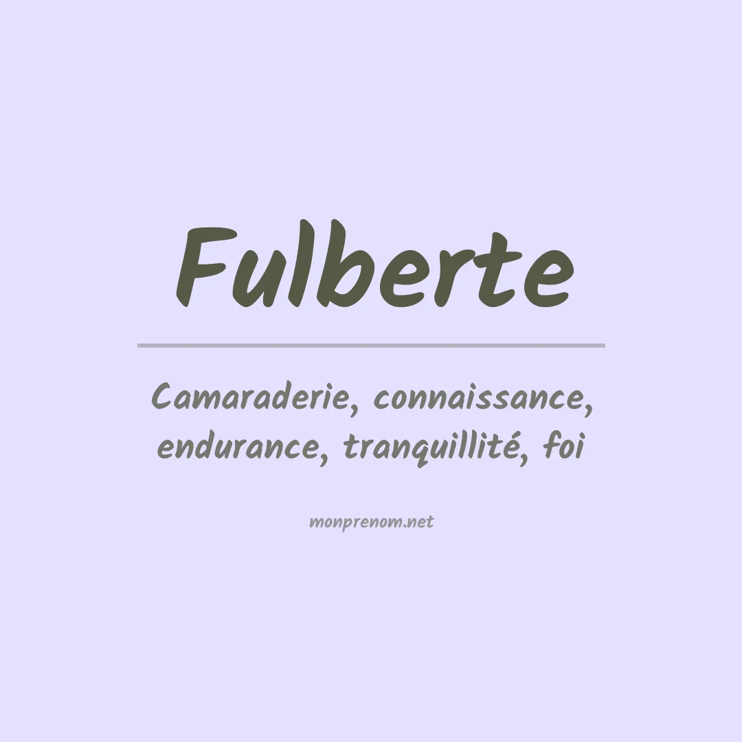 Signification du Prénom Fulberte Signification du Prénom Fulberte