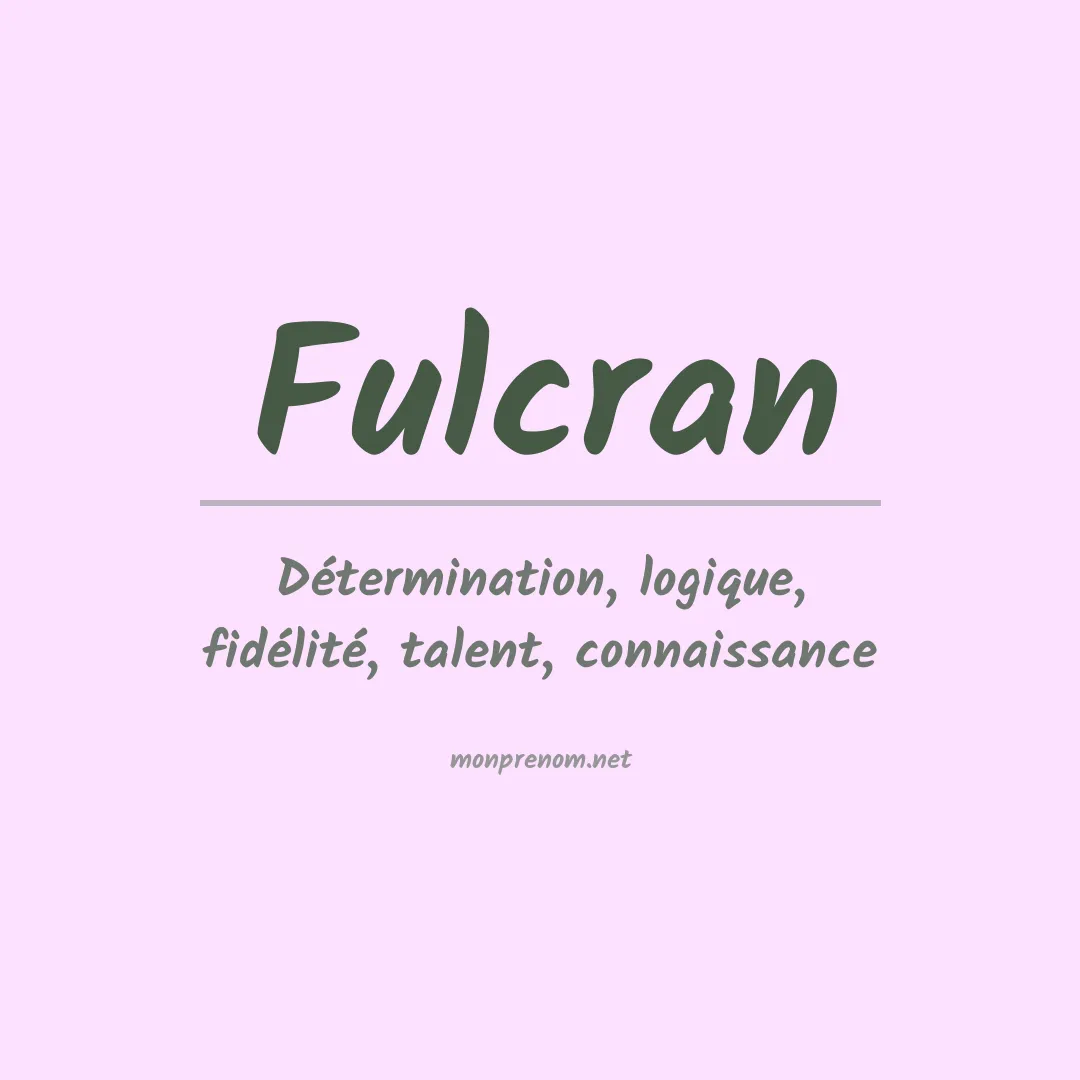 Signification du Prénom Fulcran Signification du Prénom Fulcran