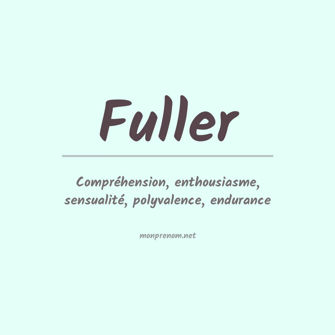 Signification du Prénom Fuller