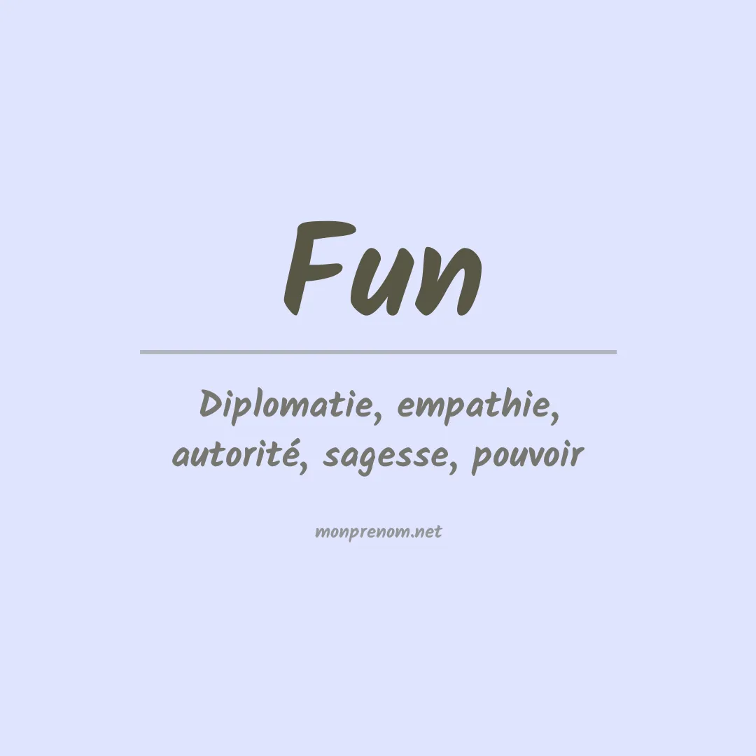 Signification du Prénom Fun Signification du Prénom Fun