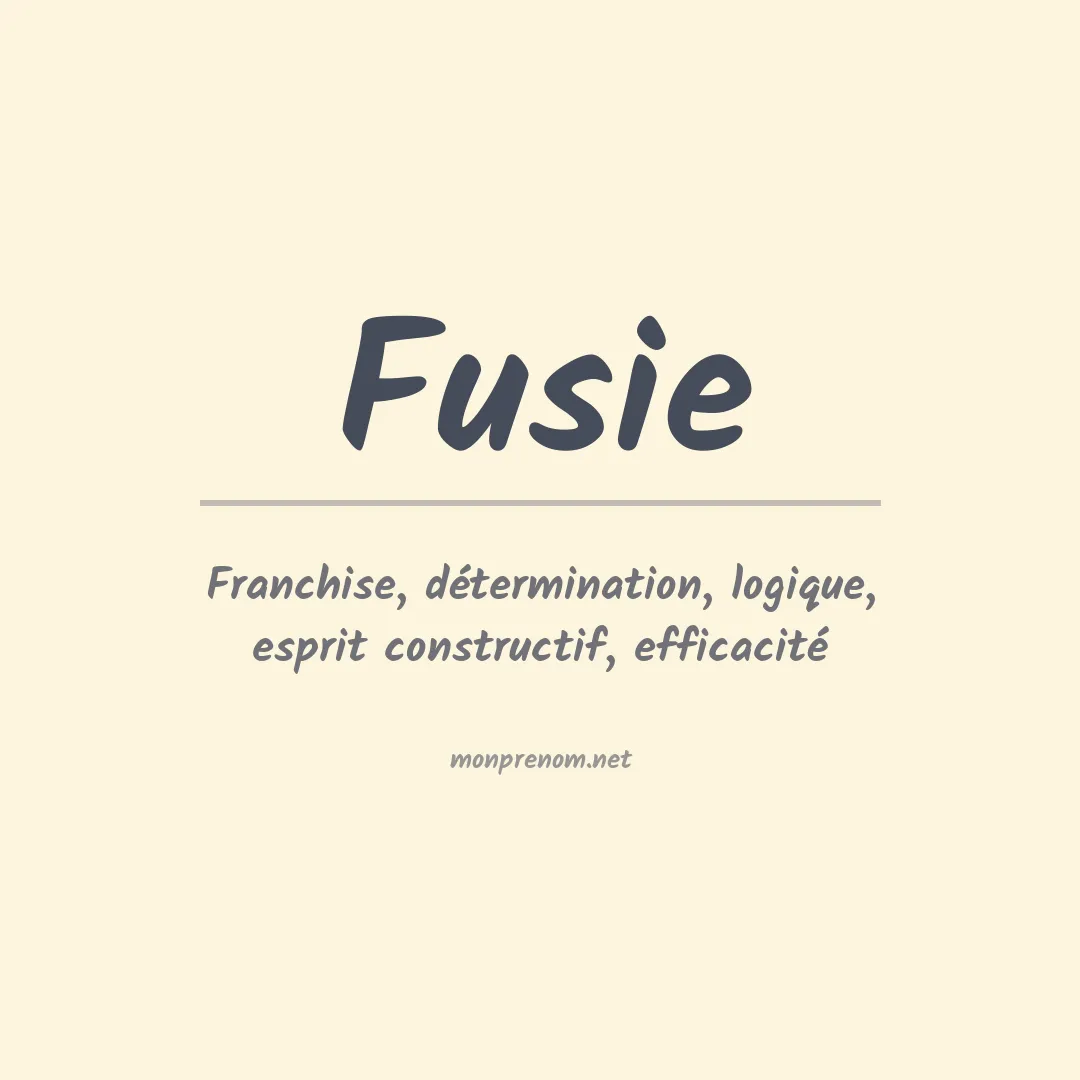 Signification du Prénom Fusie Signification du Prénom Fusie