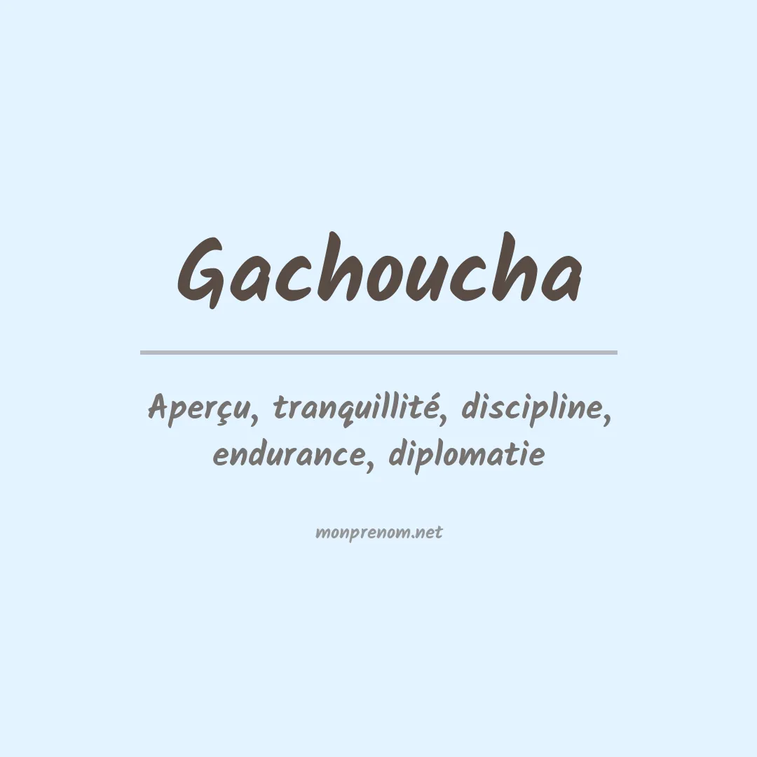 Signification du Prénom Gachoucha Signification du Prénom Gachoucha