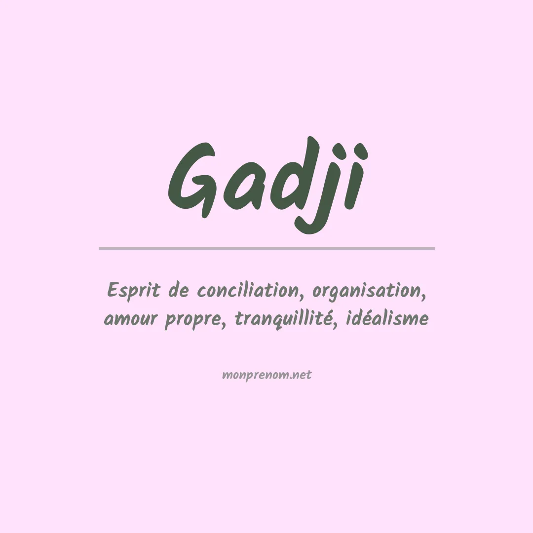 Signification du Prénom Gadji Signification du Prénom Gadji
