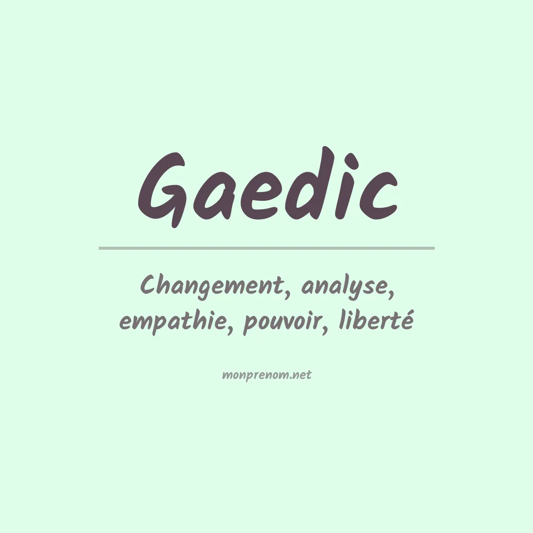 Signification du Prénom Gaedic Signification du Prénom Gaedic