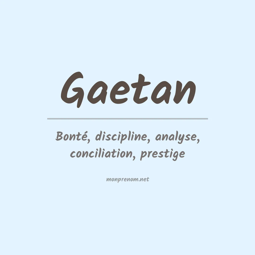 Signification du Prénom Gaetan Signification du Prénom Gaetan