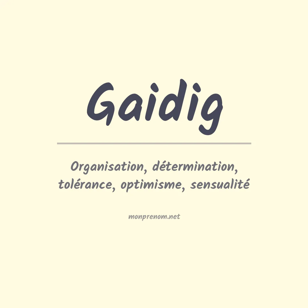 Signification du Prénom Gaidig Signification du Prénom Gaidig