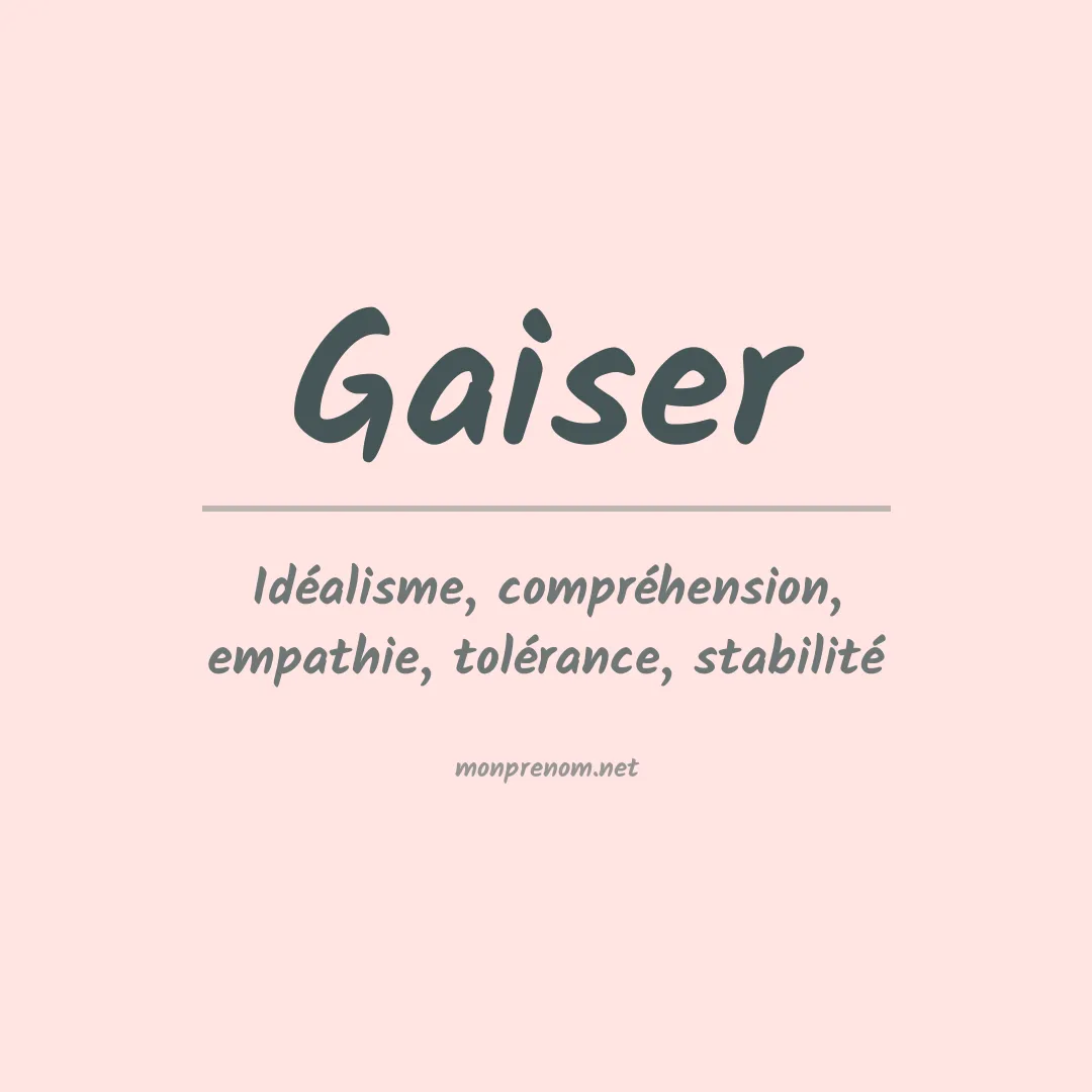 Signification du Prénom Gaiser