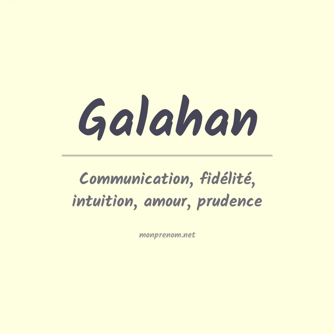 Signification du Prénom Galahan Signification du Prénom Galahan