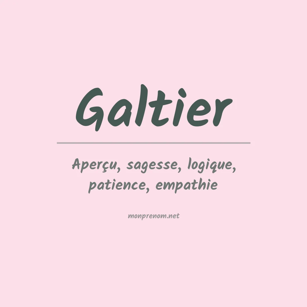 Signification du Prénom Galtier Signification du Prénom Galtier