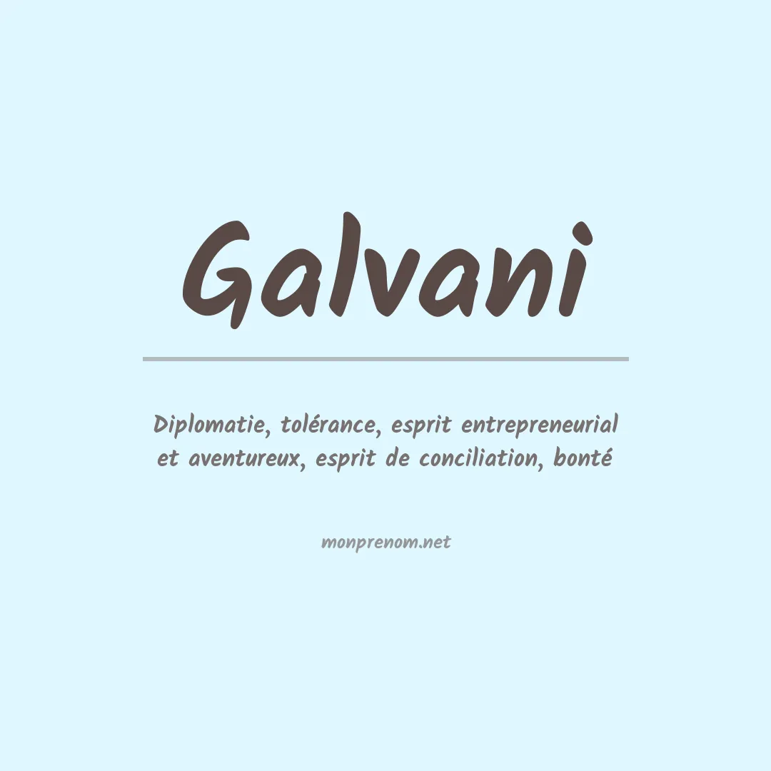 Signification du Prénom Galvani Signification du Prénom Galvani
