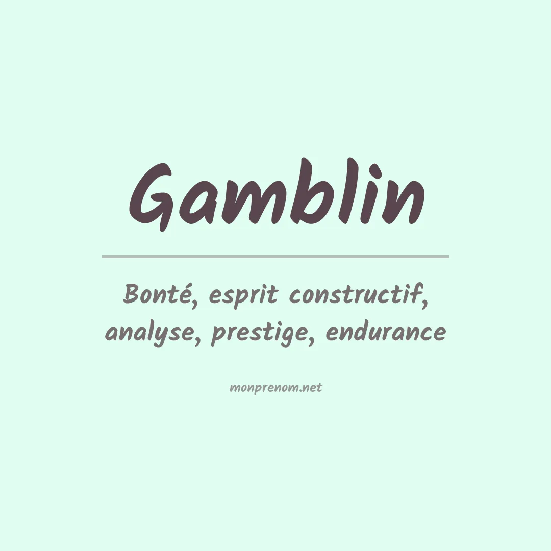 Signification du Prénom Gamblin