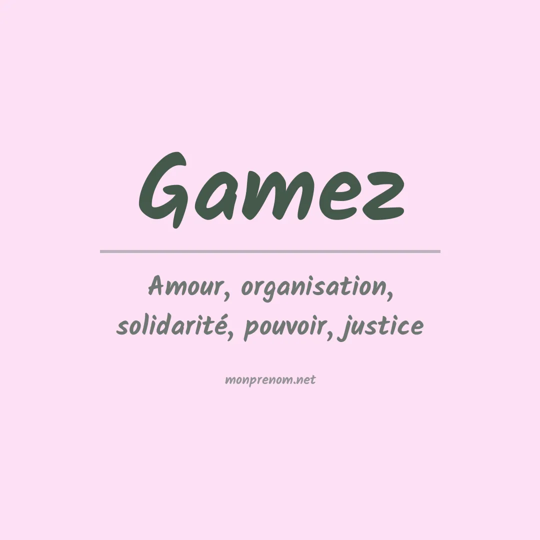 Signification du Prénom Gamez