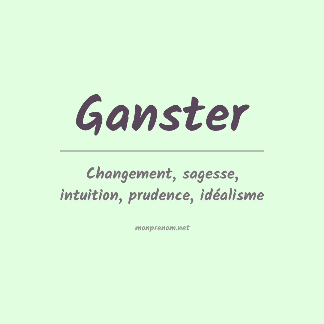 Signification du Prénom Ganster Signification du Prénom Ganster