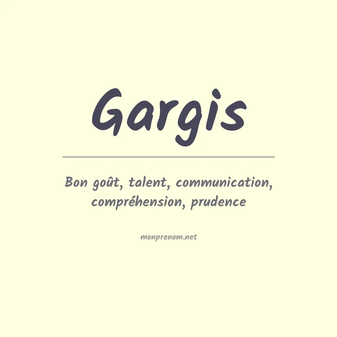 Signification du Prénom Gargis