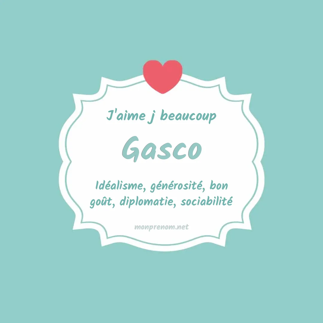 j'aime beaucoup Gasco