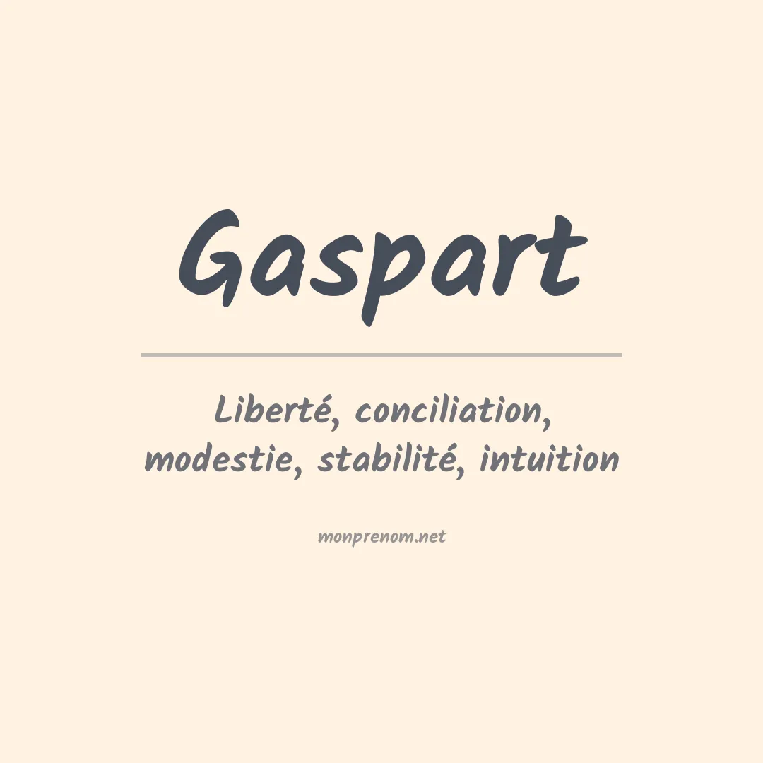 Signification du Prénom Gaspart Signification du Prénom Gaspart