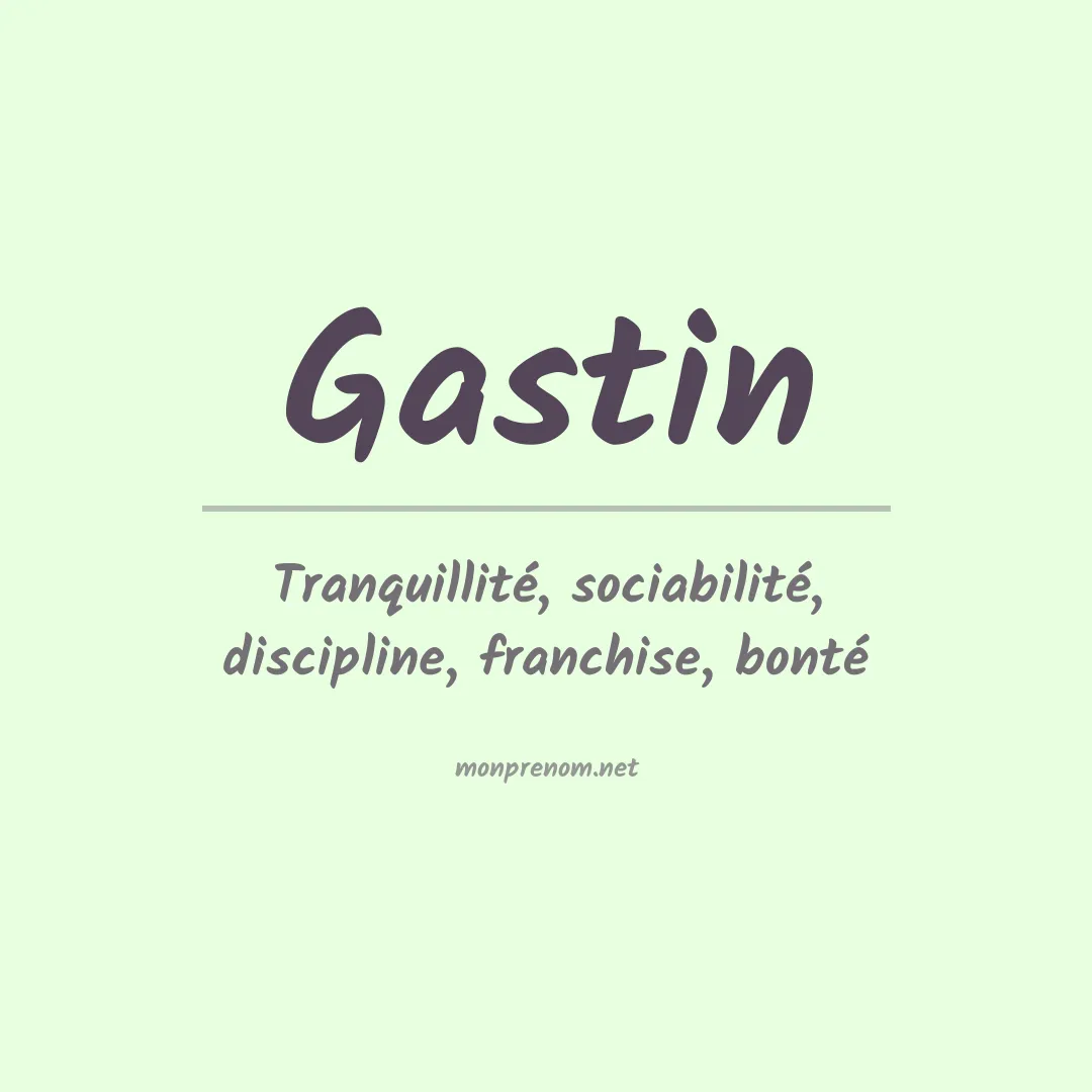 Signification du Prénom Gastin Signification du Prénom Gastin