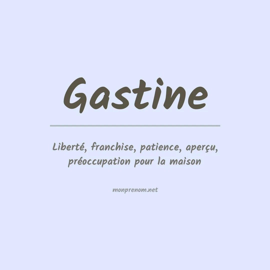 Signification du Prénom Gastine Signification du Prénom Gastine