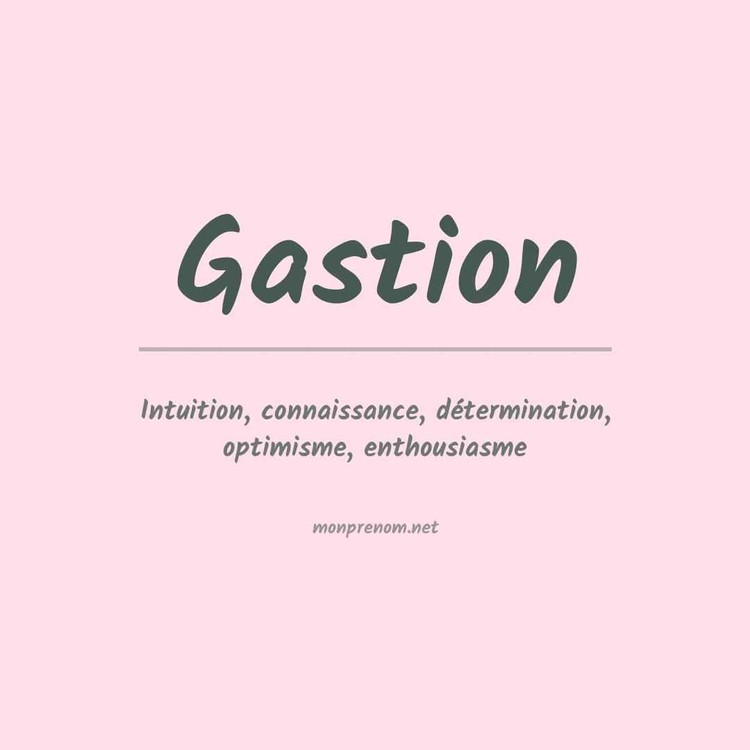 Signification du Prénom Gastion Signification du Prénom Gastion