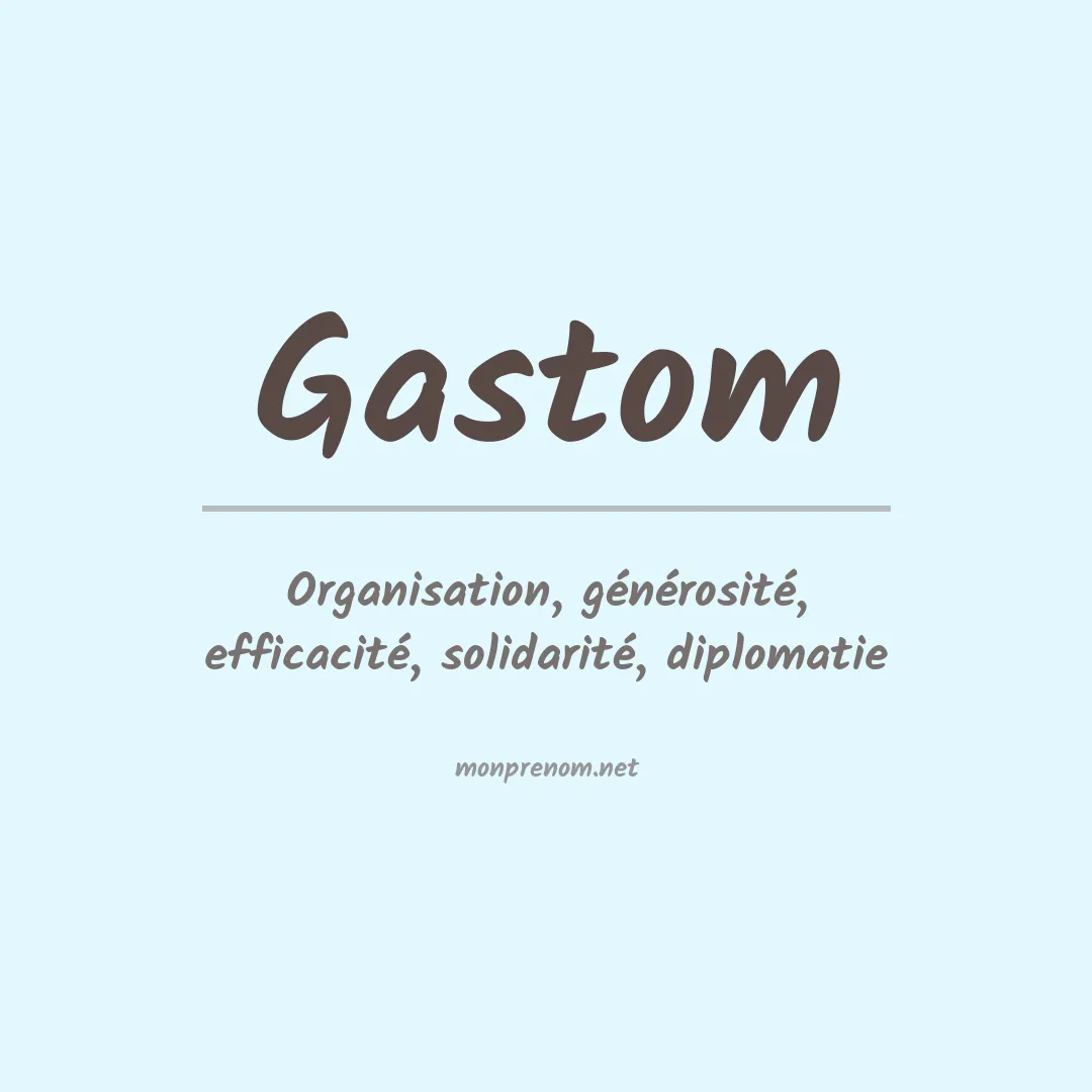 Signification du Prénom Gastom Signification du Prénom Gastom