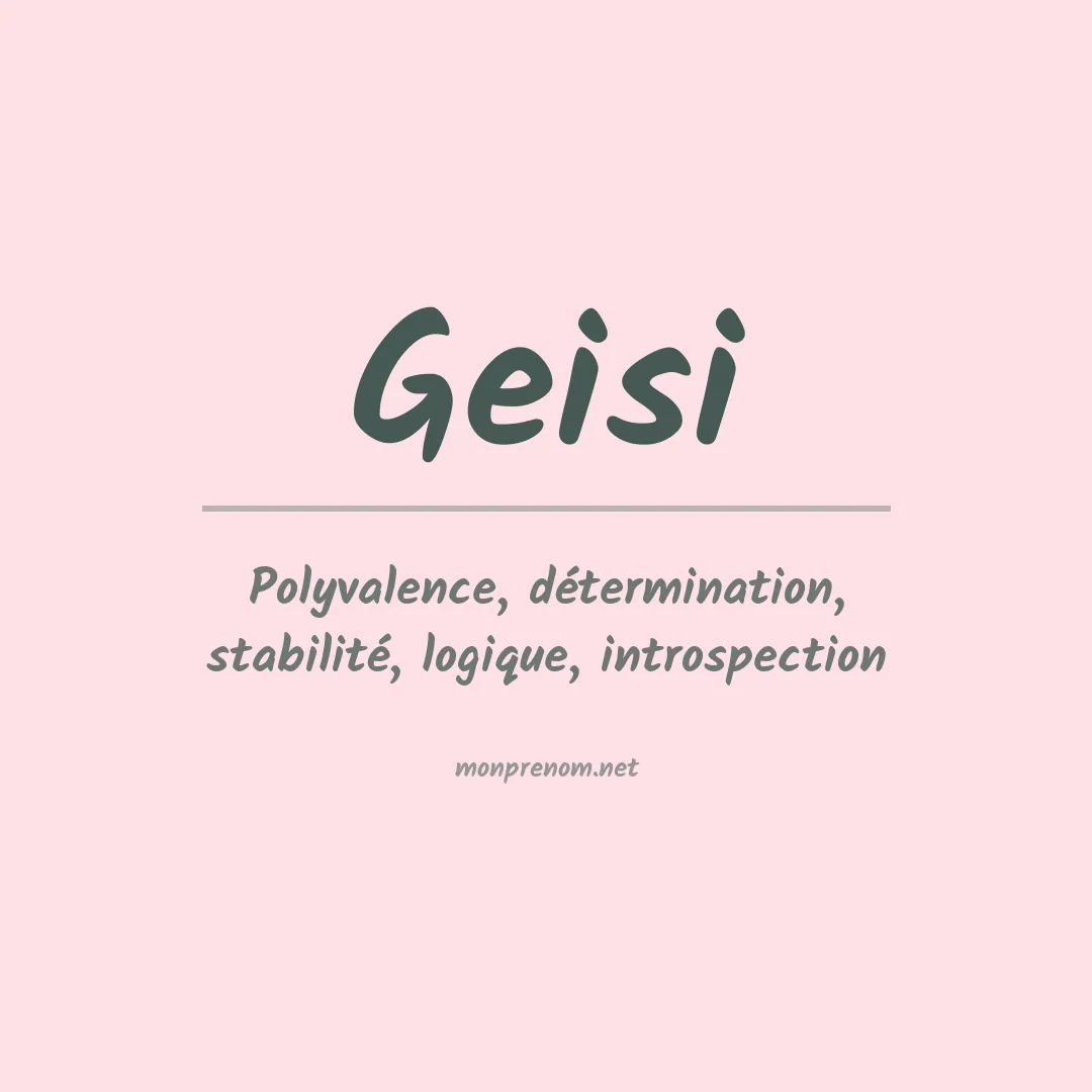 Signification du Prénom Geisi Signification du Prénom Geisi