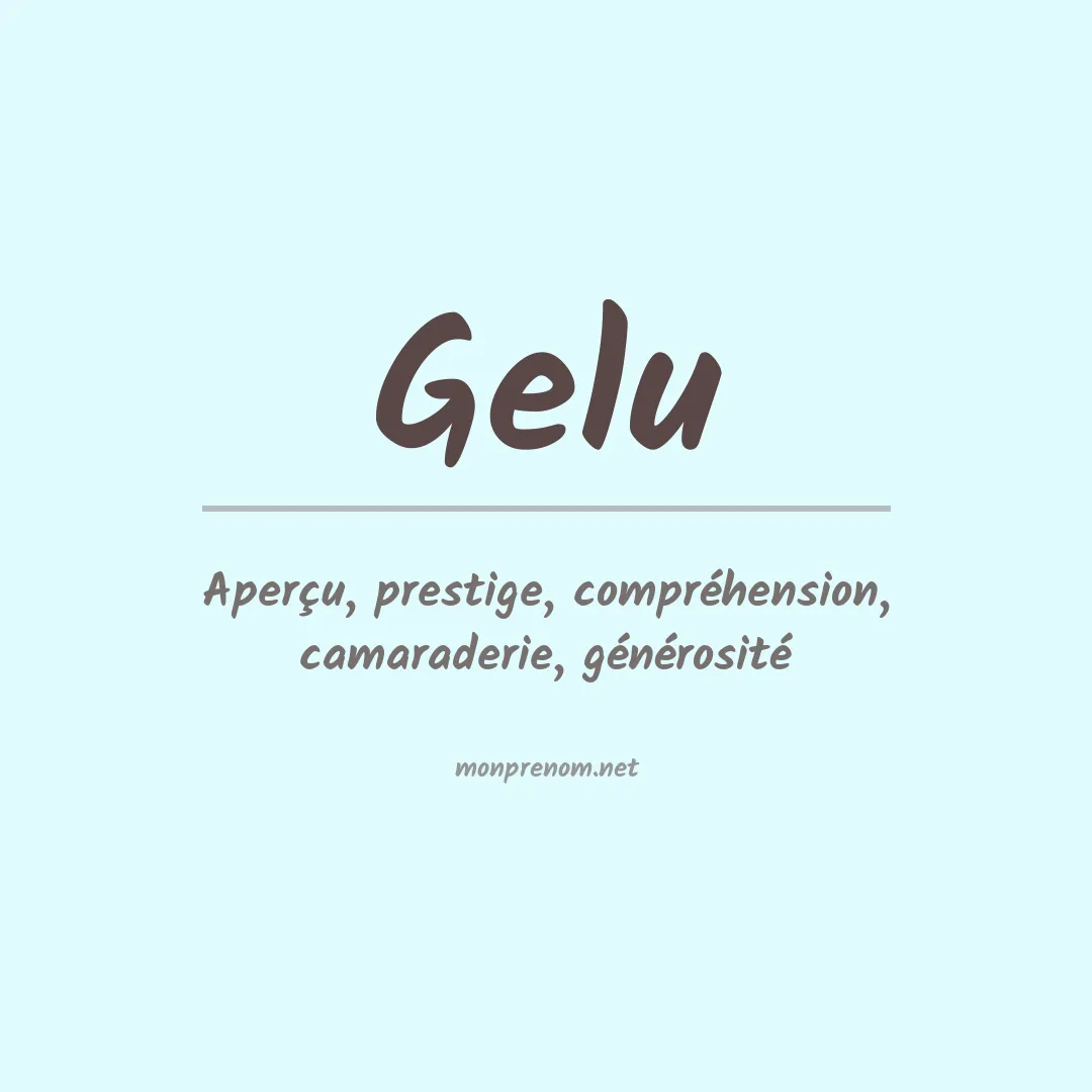 Signification du Prénom Gelu Signification du Prénom Gelu
