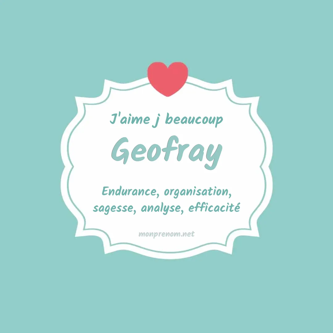 j'aime beaucoup Geofray